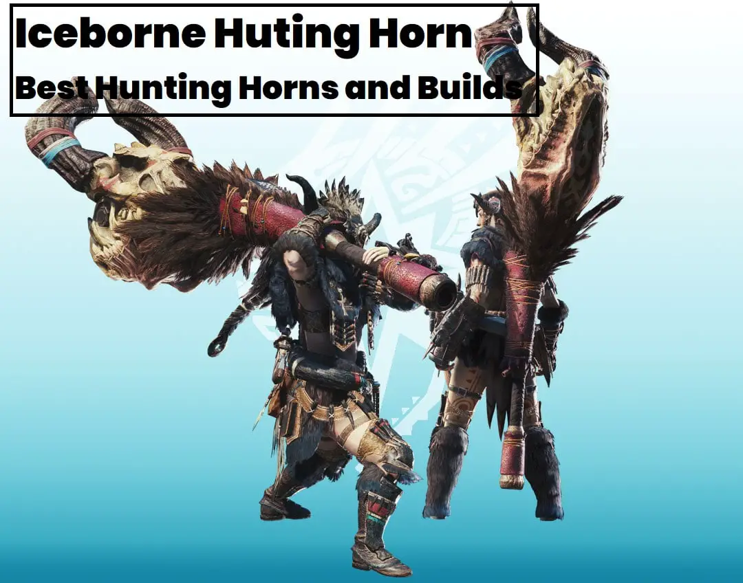 MHW Hunting Horn Builds Guide [2020 MR Kulve Taroth]